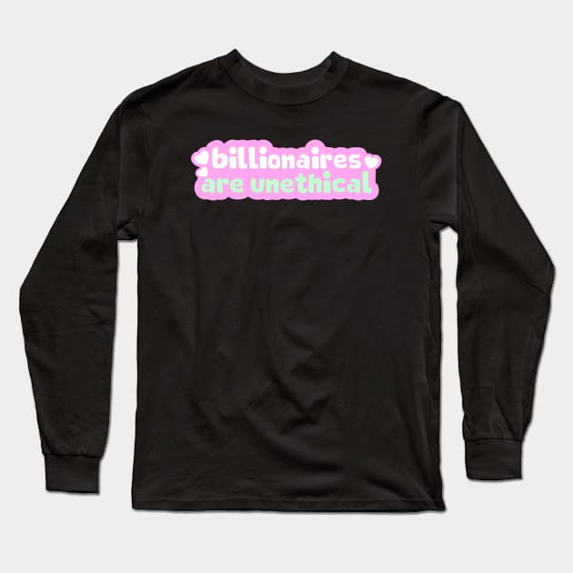 Billionaires Are Unethical Long Sleeve T-Shirt by Football from the Left